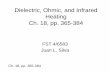 Dielectric, Ohmic, and Infrared Heating Ch. 18, pp. …silvalab.fsnhp.msstate.edu/Dielectric, Ohmic, and Infrared Heating.pdf · Dielectric, Ohmic, and Infrared Heating Ch. 18, pp.