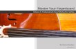 Master Your Fingerboard€¦ · Cello Positions Diagram 5. Cello Positions Table 6. Essential Cello Left Hand Blocks THE PRACTICE 7 –17 ... Master Your Fingerboard, Volume II: A