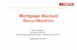 Mortgage Backed Securitisation - wirc-icai.org Backed Securitisation... · Mortgage Backed Securitisation Mr V S Rangan ... • Lack of secondary market support services –property