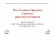 The Invasive Species Context: general principles - …cmsdata.iucn.org/downloads/03__the_invasive... · The Invasive Species Context: general principles ... •! aquatic and terrestrial