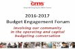 2016-2017 Budget Engagement Forum Community Engage… · 2016-2017 Budget Engagement Forum ... and Math schools/programs across all grade levels ... Board of Education budget work