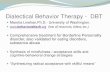 Dialectical Behavior Therapy - DBT - Redwood .Dialectical Behavior Therapy - DBT Marsha Linehan,Ph.D
