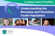 Understanding the Runaway and Homeless Youth Population · Runaway and Homeless Youth Population ... No preconditions - housing first, ... PowerPoint Presentation Author: