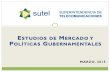 ESTUDIOS DE MERCADO Y OLÍTICAS GUBERNAMENTALESconferencias.cepal.org/ocde2015/Jueves 19/Pdf/C Arias.pdf · DESARROLLO DE CONOCIMIENTO OFERTA – DEMANDA INDICADORES Estudios de MERCADO.
