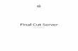 Final Cut Server User Manual - Apple Inc. · This chapter provides an overview of the Final Cut Server, including information about the Final Cut Server workflow and how to install