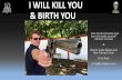 I WILL KILL YOU & BIRTH YOU - DEF CON Media … CON 23/DEF CON 23 presentations/DEF… · Chris Rock I WILL KILL YOU & BIRTH YOU How to kill someone and bury the body yourself without