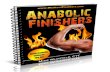 Anabolic Finishers - trainwithfinishers.comtrainwithfinishers.com/.../uploads/2012/12/Anabolic-Finishers1.pdf · Anabolic Finishers ... If you decide to use running as your form of