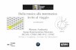 Dalla musica alla matematica: invito al viaggiorepmus.ircam.fr/_media/moreno/Conf_Limonaia_Pisa_web_2.pdf · • Via Via (Paolo Conte) • Le canzoni d’autore in generale (Tenco,