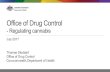 Office of Drug Control - Therapeutic Goods … · Regulating cannabis - What does ODC do? • Regulating cultivation and manufacture of medicinal cannabis ̵ Fit and proper persons