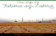 The Life Of Fatima Az-Zahra - Islamic Mobility · The Life Of Fatima Az-Zahra ... clothes from the filths that the rude men of Quraysh threw on him. Her soul melted for him ... Fatima