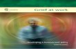 Grief at work - Irish Hospice Foundationhospicefoundation.ie/wp-content/uploads/2012/05/GriefatWork.pdf · Glossary of terms 6 Abbreviations 6 Foreword 7 Introduction 9 Chapter 1