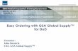 Easy Ordering with GSA Global Supply™ - Home … Global...Easy Ordering with GSA Global Supply for DoD Presenter: John Barnicle FAS, GSA Global Supply 2 ... • Special Order support