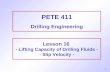 Petroleum Engineering 405 Drilling Engineering · PPT file · Web view2004-02-10 · PETE 411 Drilling Engineering Lesson 16 - Lifting Capacity of Drilling Fluids - - Slip Velocity