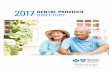 2017 DENTAL PROVIDER DIRECTORY · 2017 DENTAL PROVIDER DIRECTORY . ... September 30; and 7 days a week from October 1 to February 14. ... If you have special needs, ...