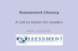 Assessment Literacy - Michigan Assessment Consortium 2.18... · Assessment literacy equips us to meet the ... Assessment Paradigm FROM TO ... information and tools they need to improve