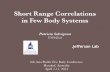 Short Range Correlations in Few Body Systems · UNH/JLab 6th Asia Paciﬁc ... Short Range Correlations in Few Body Systems. Patricia Solvignon Outline 2 Introduction to short-range