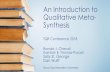 An Introduction to Qualitative Meta- Synthesis · Systematic Research Synthesis Reviews ... process uses rigorous qualitative methods to synthesize existing ... –The research design