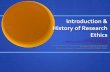 Introduction and History of Research Ethics - NHREC training_slides/Introduction and History... · History of Research Ethics Lind – conducted over a 6 year period in the 18th century