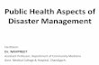 Public Health Aspects of Disaster Management - … lectures/Community Medicine/Public... · INDIA • Amongst the most disaster prone countries in the world • High vulnerability