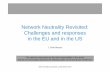 Network Neutrality Revisited: Challenges and responses … · Network Neutrality Revisited: Challenges and responses ... • Network neutrality has taken on various meanings: ...
