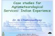 Case studies for Agrometeorological Services: Indian ... · Case studies for Agrometeorological Services: Indian Experience ... District Level Extension and Training ... Station N