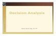 7 Decision analysis - Dolce JE · 2/7/2013 · Analytical Decision Making Can Help Managers Can Help Managers tto o:: Gain deeper insight into the nature of business …