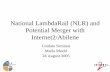 National LambdaRail (NLR) and Potential Merger .National LambdaRail (NLR) and Potential Merger with