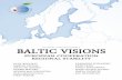 THE PROJECT IS CO-FINANCED BY THE ... - geopolitika.ltgeopolitika.lt/files/baltic-visions.pdf · the project is co-financed by the department of public and cultural diplomacy of the