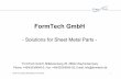 Solutions for Sheet Metal Parts - FormTech Company Presentation.pdf · 03.04.14 Company Presentation_FT Products 2 FormTech Activities • Key technology: SPF*, SPF/DB, DB** (hot)