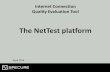 The NetTest platform - serentschy.com€¦ · Features of the NetTest platform • NetTest is fully in compliance with BEREC report from 8.3.2014 that recommends parameters of IAS
