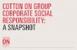 COTTON ON GROUP CORPORATE SOCIAL RESPONSIbILITy…d1w0dlwqaslwfs.cloudfront.net/static/media/uploads/CSR/CottonOn... · cotton on group corporate social responsibility: a snapshot.