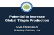 Potential to Increase Global Tilapia Production · Potential to Increase Global Tilapia Production ... •Model for how aquaculture industry should ... Sashimi grade tilapia. Tilapia