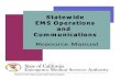 Statewide EMS Operations & Communications Resource … · Statewide EMS Operations & Communications Resource Manual EMSA #145 1998 - FIRST EDITION; 2009 – SECOND EDITION STATEWIDE