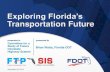 Exploring Florida’s Transportation Futureonlinepubs.trb.org/onlinepubs/futureinterstate/WattsBrian.pdf · Exploring Florida’s Transportation Future Committee for a Study of Future
