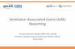 Ventilator-Associated Event (VAE) Reporting · Ventilator-Associated Event (VAE) Reporting Christine Martini-Bailey, BSN, RN, CSSGB Director, Quality Improvement and Patient Safety.