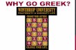 WHY GO GREEK? - Winthrop University · Pi Kappa Alpha Sigma Gamma Rho Sorority, Inc. Pi Kappa Phi Sigma Sigma Sigma Phi Mu ... Sigma Alpha Epsilon Zeta Tau Alpha ... • Planning