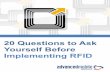 20 Questions to aks yourself before implementing RFID ebook · 20 Questions to Ask Yourself Before Implementing RFID 4 Introduction There are a multitude of uses for radio frequency