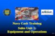Navy Cash Training Sales Unit 1: Equipment and … · All K22 users must be enrolled in the NC Disbursing Application and assigned a unique 4-digit ID number