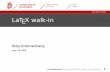 Date May 28 2009 LaTEX walk-in - tex.aanhet.nettex.aanhet.net/rugtex/uitloop.pdf · everybody uses Beamer; see the next four slides. jIntroductionjExamplesjEditorsjDocumentationj