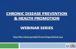 CHRONIC DISEASE PREVENTION & HEALTH …dhss.alaska.gov/dph/Chronic/Documents/webinars/Webinar20_CDPHP... · Educating Alaska parents through Healthy Drinks for Healthy Kids • CDC