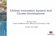 Chilean Innovation System and Cluster Development - OECD · Chilean Innovation System and ... tourism). • Set of ... Chilean Innovation System and Cluster Development Ximena Clark