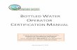 BOTTLED WATER OPERATOR CERTIFICATION …dca.ky.gov/certification/Test Preparation Documents...BOTTLED WATER OPERATOR CERTIFICATION MANUAL Revised April 17, 2015 Kentucky Department