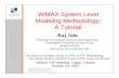 WiMAX System Level Modeling Methodology: A Tutorial jain/wimax/ftp/wimax_aatg_sls_tutorial...  WiMAX