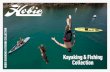 Kayaking & Fishing Collection - cdn.hobiecat.com · HOBIE KAYAKING & FISHING COLLECTION Kayaking & Fishing ... loves pleasure cruising and teasing bass in the sticks. ... family is