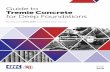 Guide to Tremie Concrete for Deep Foundations - … · Guide to Tremie Concrete for Deep Foundations / By the joint EFFC/DFI Concrete Task Group ... Design Considerations Impacting