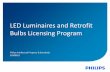 LED Luminaires and Retrofit Bulbs Licensing Program · 1 June 21, 2016 Intellectual Property & Standards (For information purposes only) LED Luminaires and Retrofit Bulbs Licensing