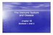 The Immune System and Disease - Currituck County …€¦ · Immune System • Functions to ... •Immune response: –Pathogen, or antigen, gets past nonspecific defense ... Section