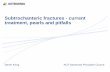 Subtrochanteric fractures - current treatment, pearls …ao-danmark.dk/wp-content/uploads/2016/04/M9SKR.pdf · Subtrochanteric fractures - current treatment, pearls and pitfalls ...