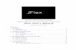 JFlex User's Manual - lacl.u-pec.frlacl.u-pec.fr/gava/cours/MIAGE/ParsingJavaL2/jflex.pdf · JFlex is a lexical analyser generator for Java1 written in Java. It is also a rewrite