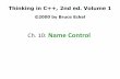 Ch. 10: Name Control - Tarleton State University · Ch. 10: Name Control. Static elements from C The static keyword was overloaded in C before people knew what the term “overload”